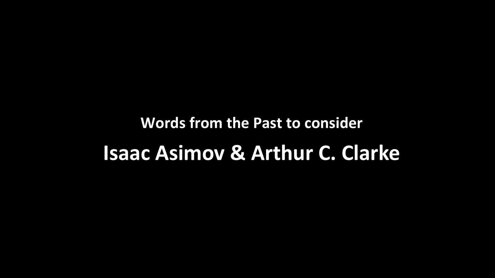 Slide: woorden uit het verleden — Isaac Asimov en Arthur C. Clarke